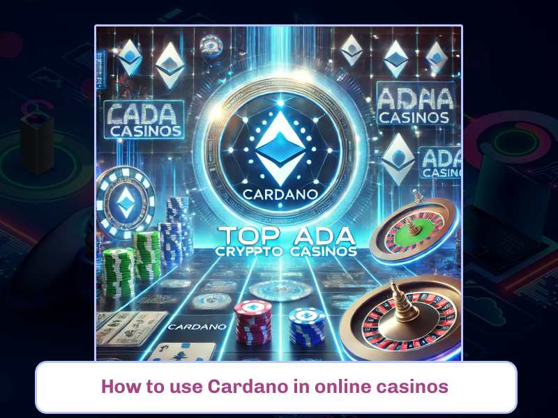 How to use Cardano in online casinos