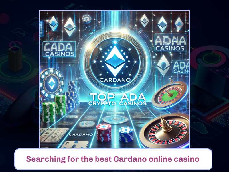 Finding the best online casino with Cardano