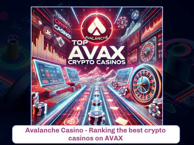 Play crypto casino on AVAX - Best casinos on Avalanche