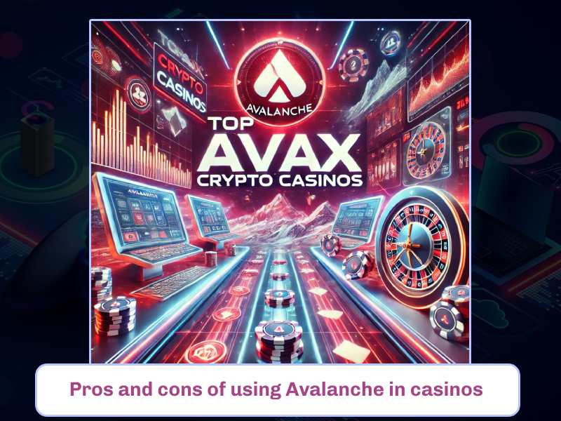 Pros and cons of using Avalanche in casinos