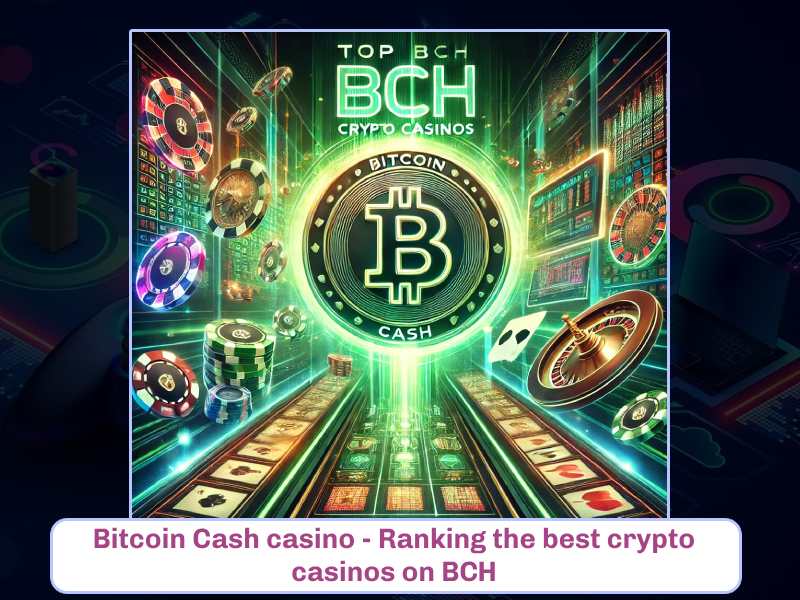 Play crypto casino on BCH - Best casinos on Bitcoin Cash