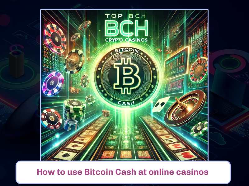 How to use Bitcoin Cash at online casinos