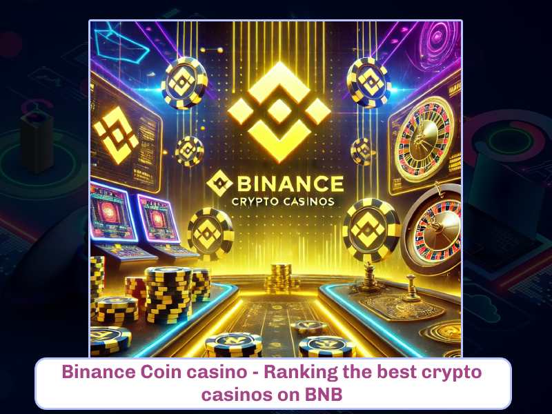 Play crypto casino on BNB - Best casinos on Binance Coin