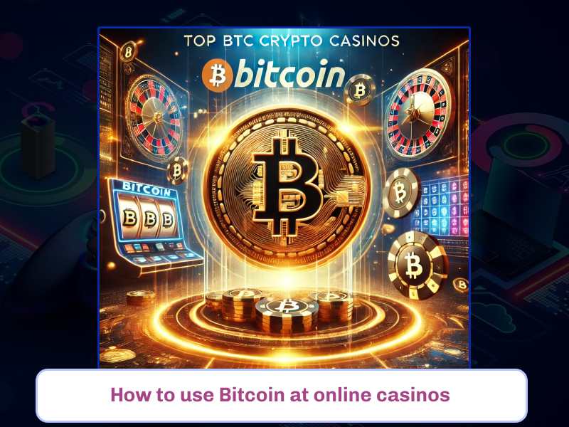 How to use Bitcoin at online casinos