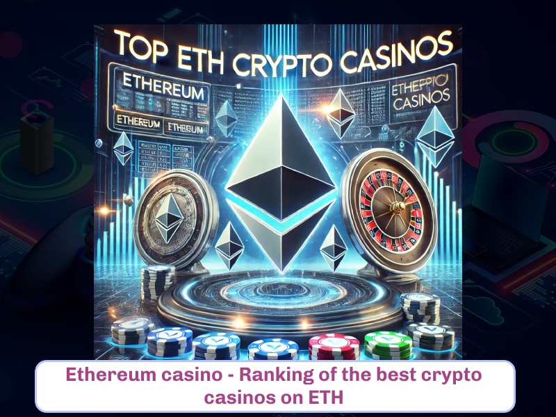 Play crypto casino on ETH - Best casinos on Etherium