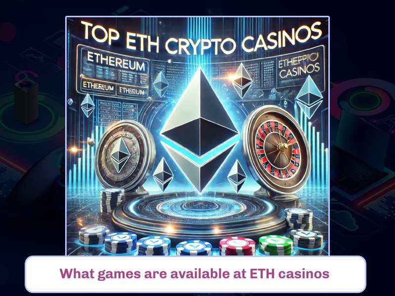 What games are available at ETH casinos