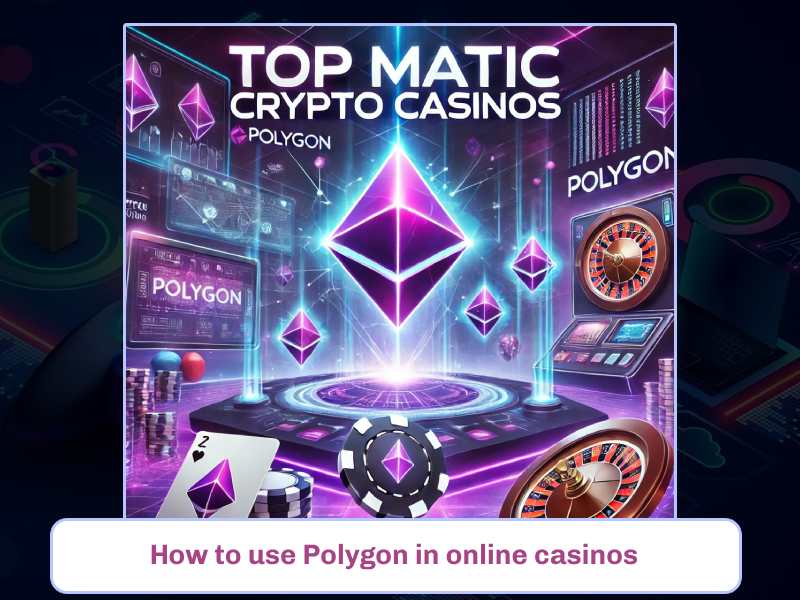 How to use Polygon in online casinos