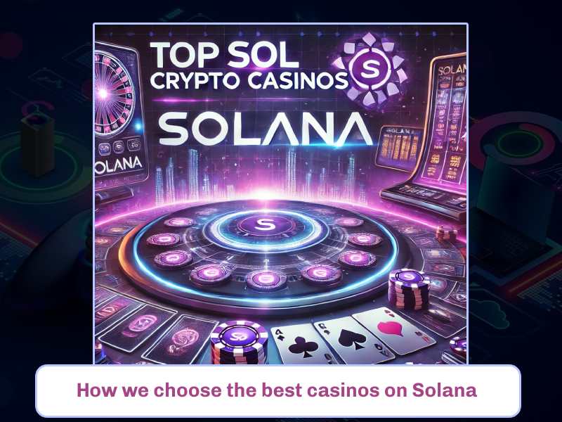 How we choose the best casinos on Solana