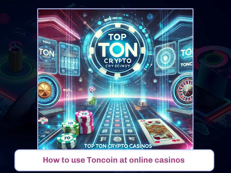 How to use Toncoin at online casinos