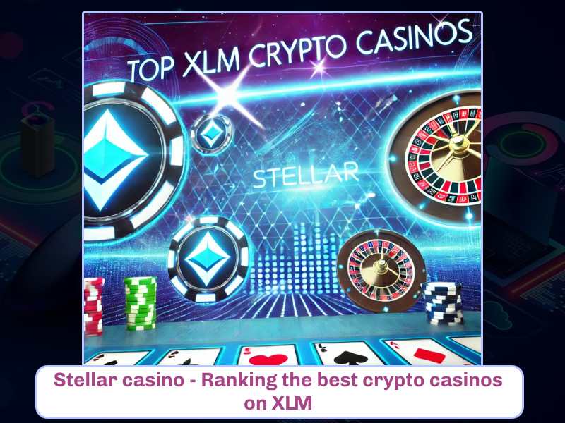 Play crypto casino on XLM - Best casinos on Stellar