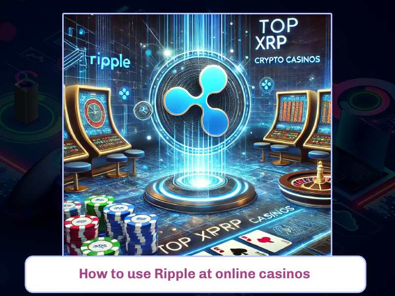 How to use Ripple at online casinos